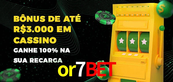 or7bet melhor bônus de depósito